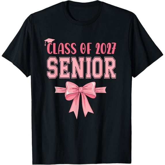 Class Of 2027 Senior Bow College School Grad 27 Graduation T-Shirt Size S-5XL