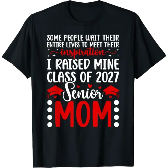 Class Of 2027 Senior Mom Of Graduate 2027 Senior Mother T-Shirt Size S-5XL