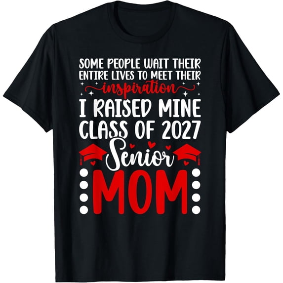 Class Of 2027 Senior Mom Of Graduate 2027 Senior Mother T-Shirt Unisex S-5Xl Hot Trending Shirt Birthday Gift