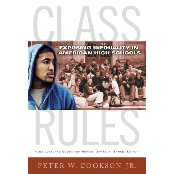 Pre-Owned Class Rules: Exposing Inequality in American High Schools (Paperback) 0807754528 9780807754528
