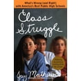 thumbnail image 1 of Pre-Owned Class Struggle:: What's Wrong (and Right) with America's Best Public High Schools (Hardcover) 0812924479 9780812924473, 1 of 1