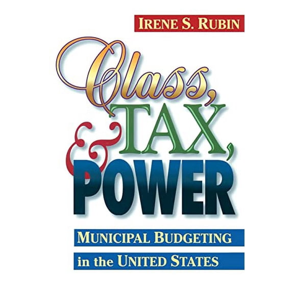 Pre-Owned Class, Tax, and Power: Municipal Budgeting in the United States (Paperback) 1566430623 9781566430623