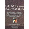 thumbnail image 1 of Class and Schools: Using Social, Economic, and Educational Reform to Close the Black-White Achievement Gap (Paperback), 1 of 1