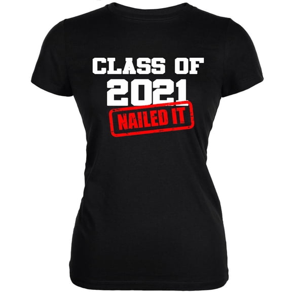 Class of 2021 Nailed it Graduation Juniors Soft T Shirt