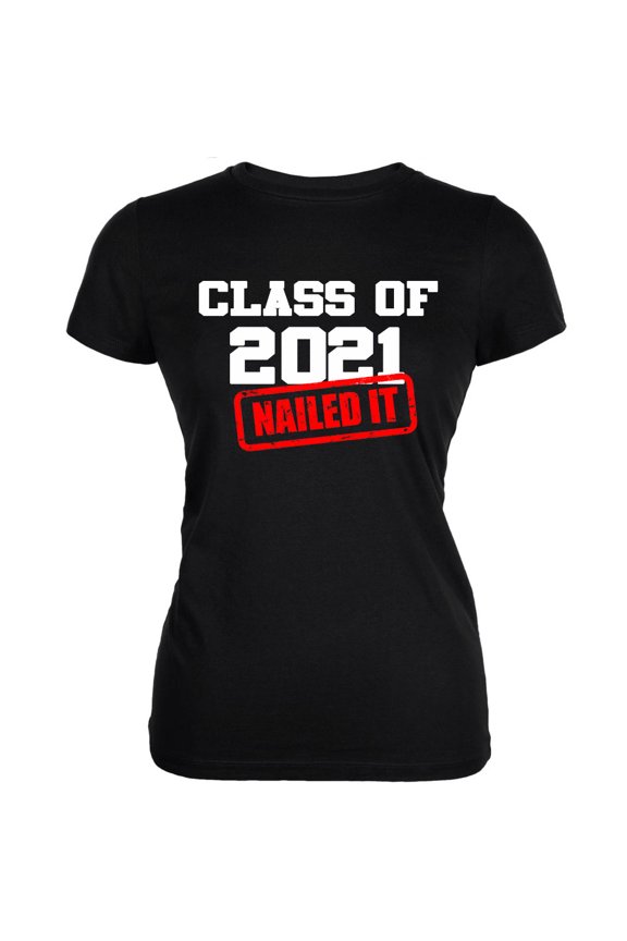 Class of 2021 Nailed it Graduation Juniors Soft T Shirt
