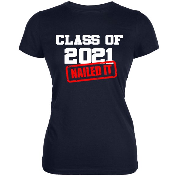 Class of 2021 Nailed it Graduation Juniors Soft T Shirt