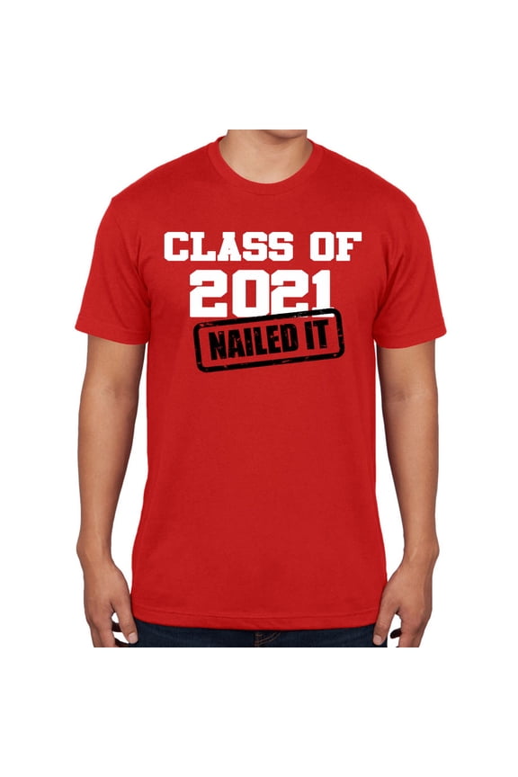 Class of 2021 Nailed it Graduation Mens T Shirt