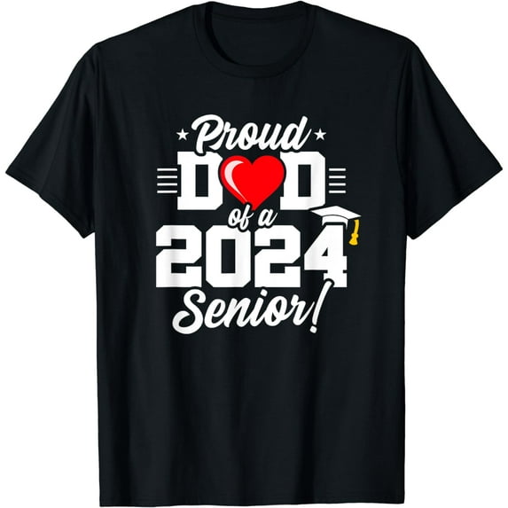Class of 2024 - Senior Year - Proud Dad - Senior 2024 T-Shirt