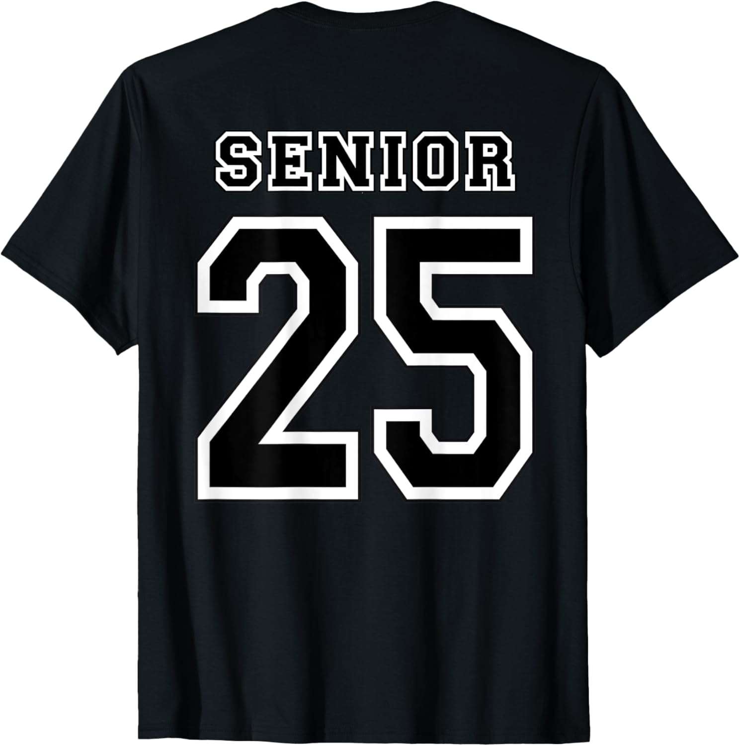 Class of 2025 High School Senior 25 On Back Graduation TShirt