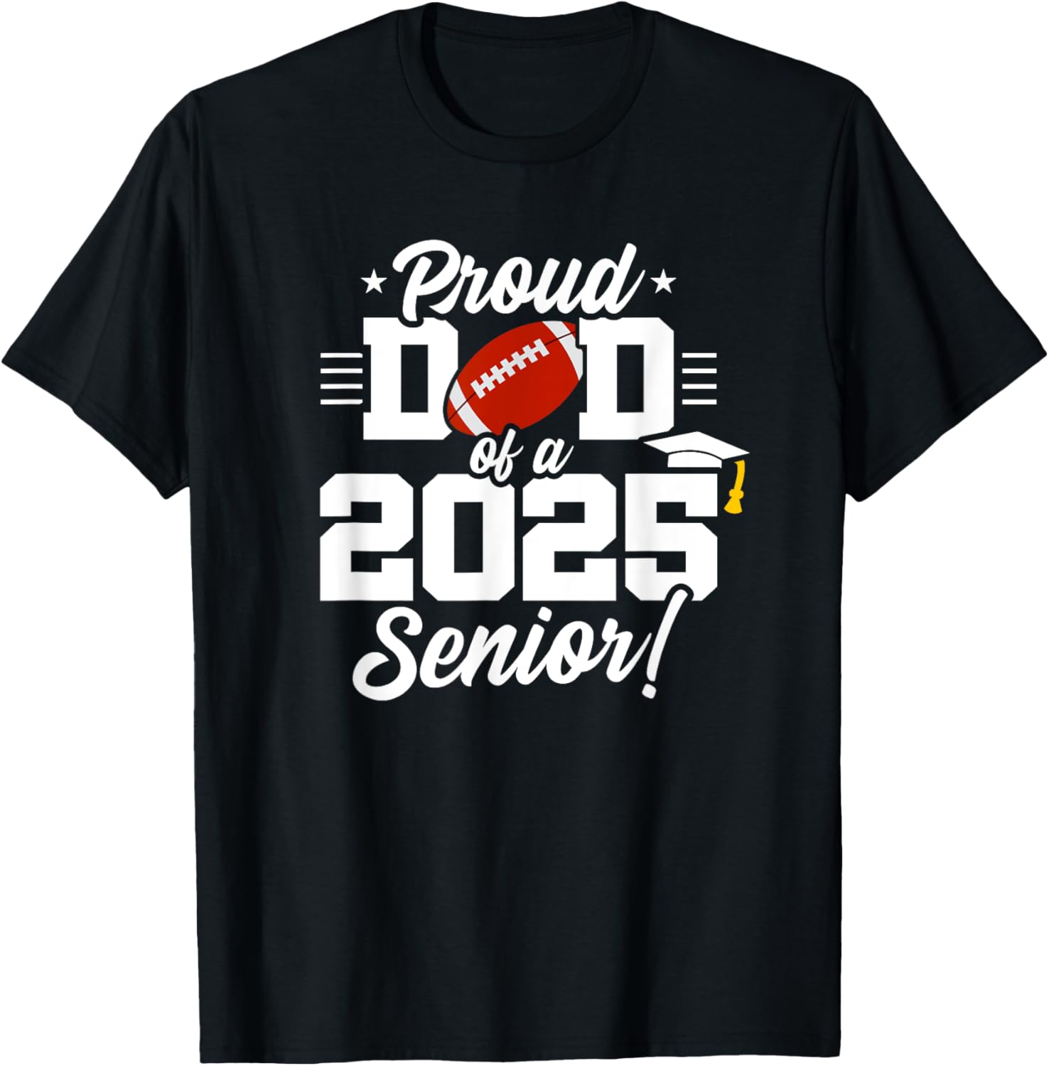 Class of 2025 Senior Year Football Dad Senior 2025 TShirt