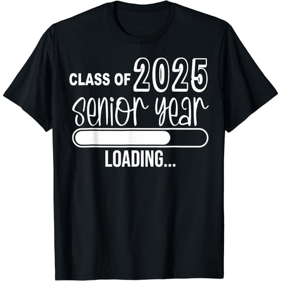 Class of 2025 Senior Year Loading, Senior 2025 T-Shirt