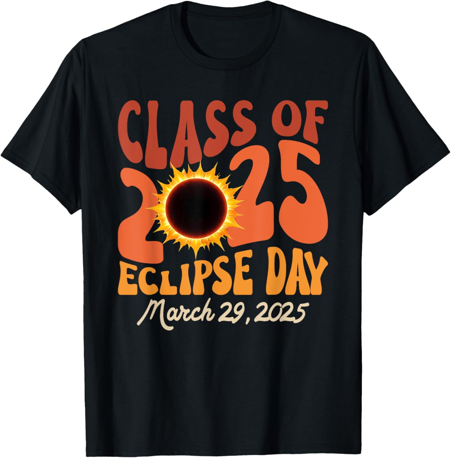 Class of 2025 Solar Eclipse Day March 29 2025 TShirt