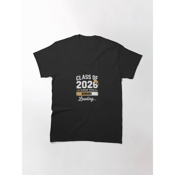 Class of 2026 Senior Year Loading Graduation School Slogan Unisex T ...