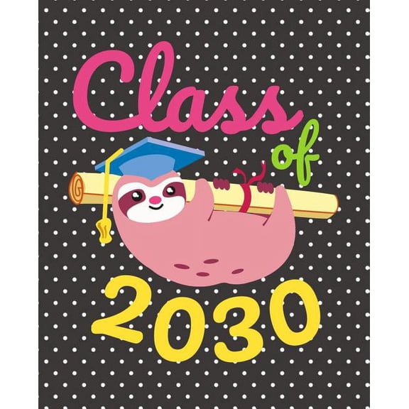 Class of 2030: Cute Sloth Gift Composition Notebook, (Paperback)