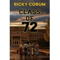 thumbnail image 1 of Class of 72 (Paperback) by Ricky Corum, 1 of 1