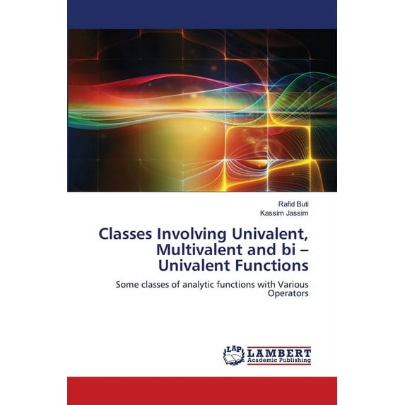 Classes Involving Univalent, Multivalent and bi - Univalent Functions (Paperback)