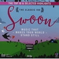 thumbnail image 1 of Classic 100 Swoon: Top 10 & Selected Highlights (CD), 1 of 1