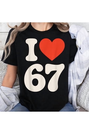 Classic 67 Meme - I Love SIX Seven Unisex T-Shirt, Sizes S-5XL - Gategoo