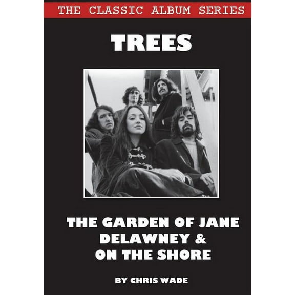 Classic Album Series: Trees The Garden of Jane Delawney and On the Shore, (Paperback)