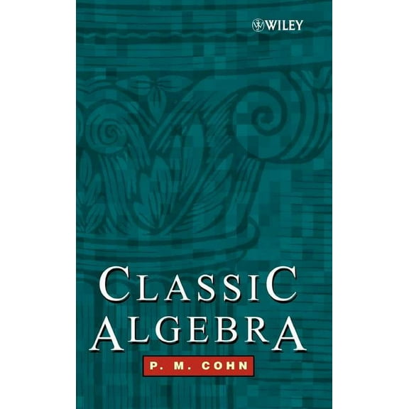 Classic Algebra, (Hardcover)