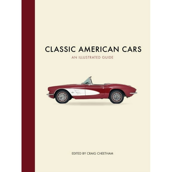 Classic American Cars: An Illustrated Guide (Hardcover)