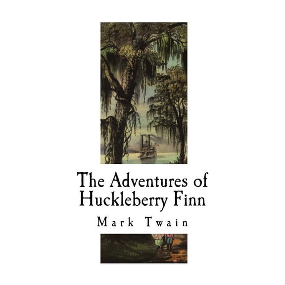Classic American Literature - Mark Twain The Adventures of Huckleberry Finn, (Paperback)