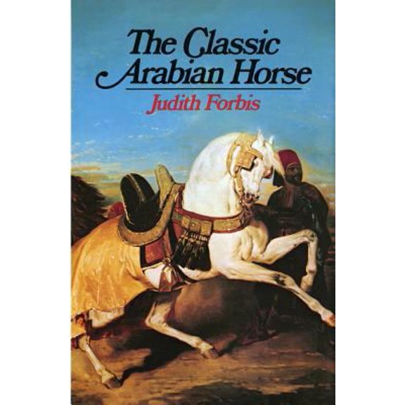 Pre-Owned Classic Arabian Horse (Hardcover) 0871406128 9780871406125