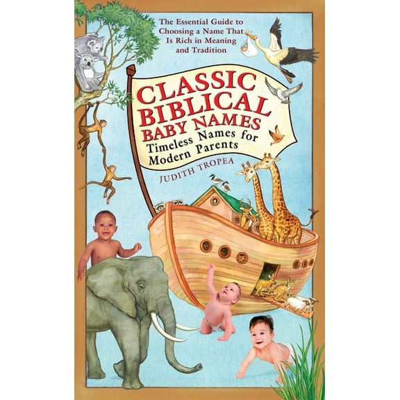 Classic Biblical Baby Names: Timeless Names for Modern Parents, (Paperback)