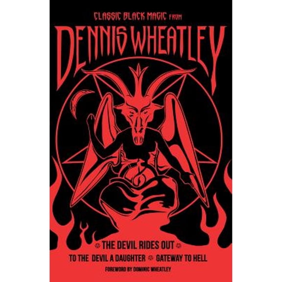 Pre-Owned Classic Black Magic from Dennis Wheatley: The Devil Rides Out, To the Devil a Daughter, Gateway to Hell (Hardcover) 185375790X 9781853757907