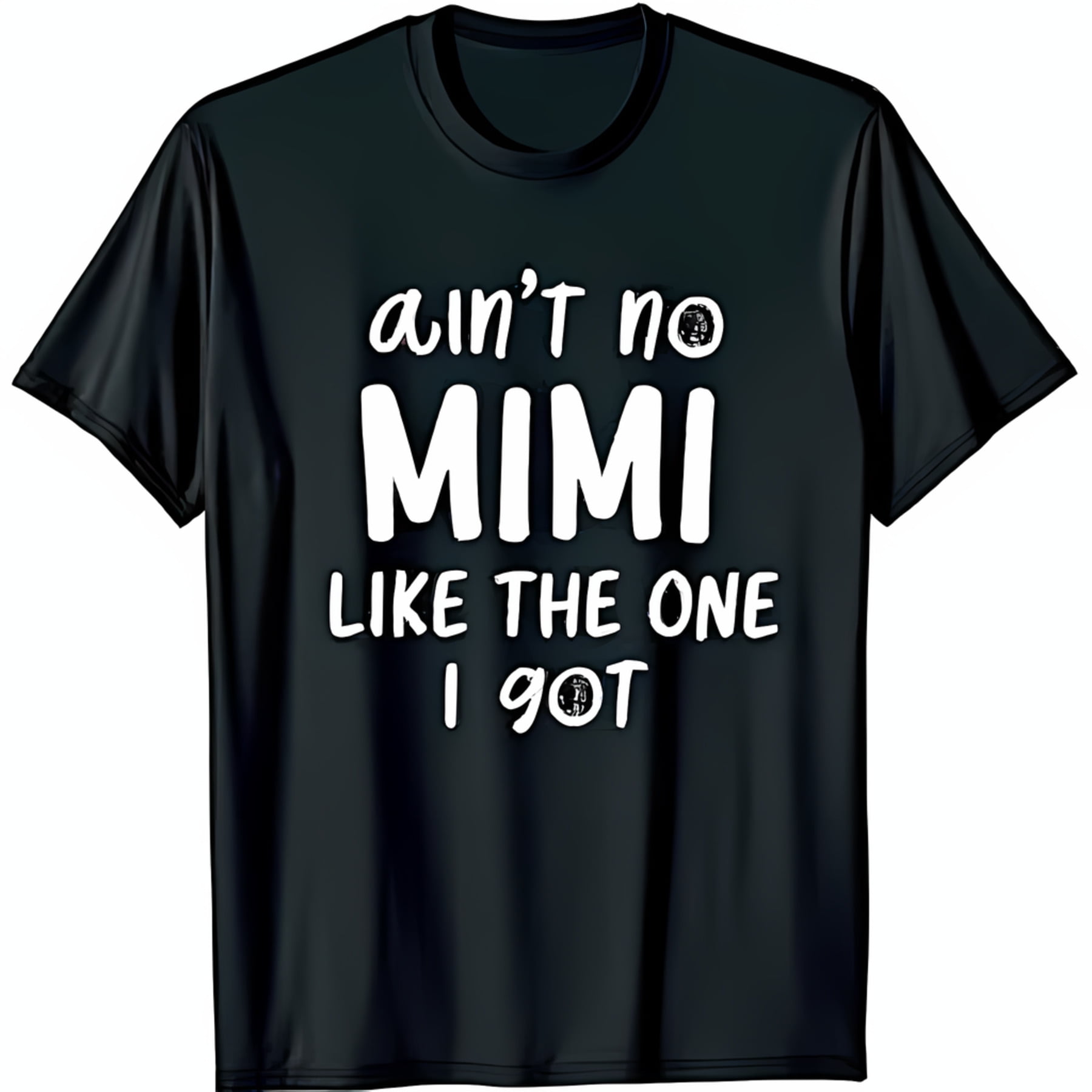 Classic Black T-Shirt with 'Ain't No Mimi Like the One I Got' Slogan