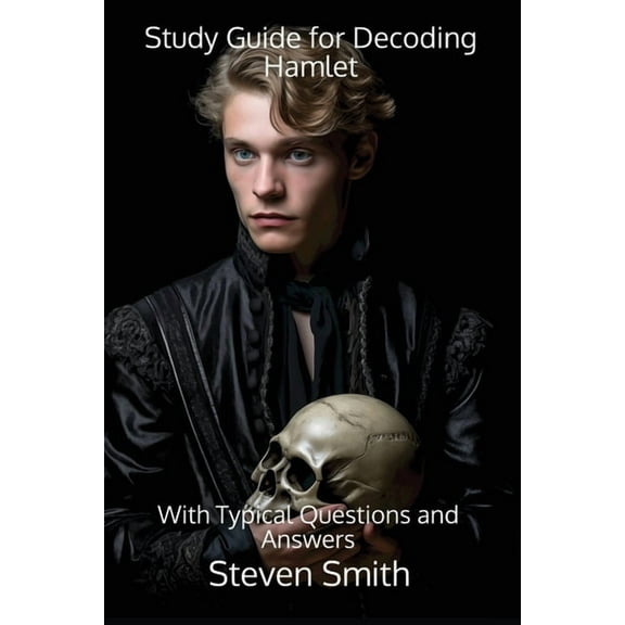 Classic Books Explained Study Guide for Decoding Hamlet: With Typical Questions and Answers, (Paperback)