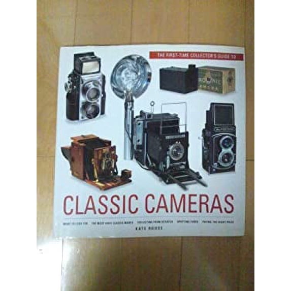 Pre-Owned Classic Camera: First Time Collector's Guide (Hardcover) 0785801529 9780785801528