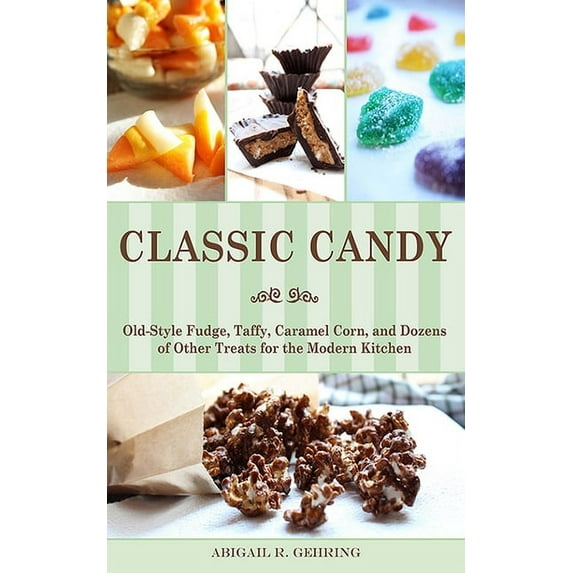 Classic Candy Recipe Book - Paperback - 144 Pages