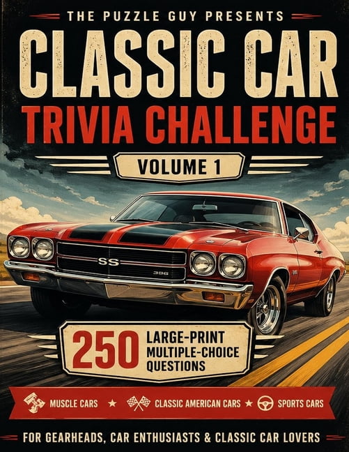 Classic Car Trivia Challenge: 250 Large-Print Multiple-Choice Questions for Car Enthusiasts - Muscle Cars, Classic Ameri, (Paperback)