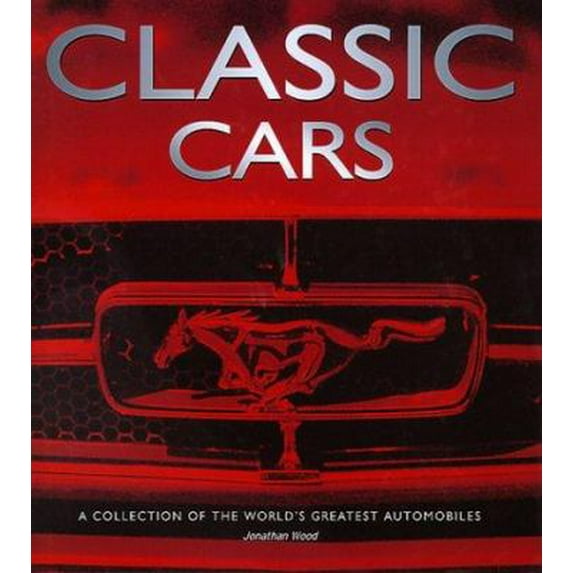 Pre-Owned Classic Cars: A Collection of the World's Greatest Automobiles (Hardcover) 184100300X 9781841003009