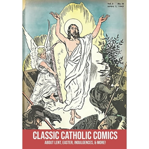 Classic Catholic Comics Classic Catholic Comics: About Lent, Easter, Indulgences, and More!, Book 1, (Paperback)