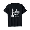 thumbnail image 1 of Classic Chess Design, I never lose; I either win or learn T-Shirt, 1 of 5