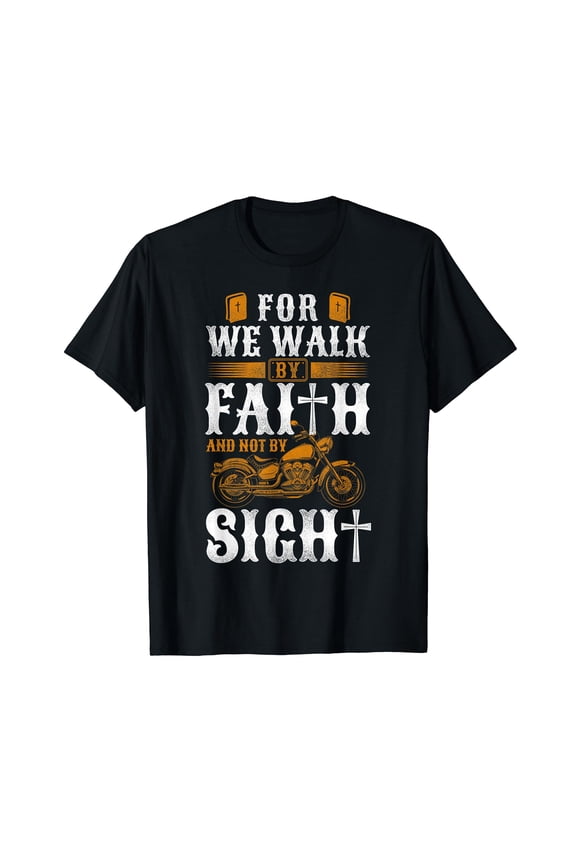 Classic Christian Motorcycle Biker For We Walk By Faith & T-Shirt