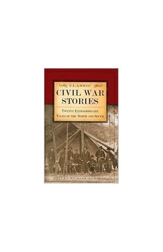 Pre-Owned Classic Civil War Stories: Twenty Extraordinary Tales of the ...