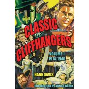 Classic Cliffhangers Classic Cliffhangers Volume 1, 1914-1940, Book 1, Paperback