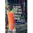 thumbnail image 1 of Classic Cocktails Everyone Should Know : Easy and Professional Cocktail Recipes: Cocktail & Other Recipes (Paperback), 1 of 1