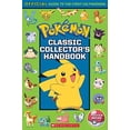 thumbnail image 1 of Pre-Owned Classic Collector's Handbook: An Official Guide to the First 151 Pokémon (Pokémon) (Paperback) 1338158236 9781338158236, 1 of 1