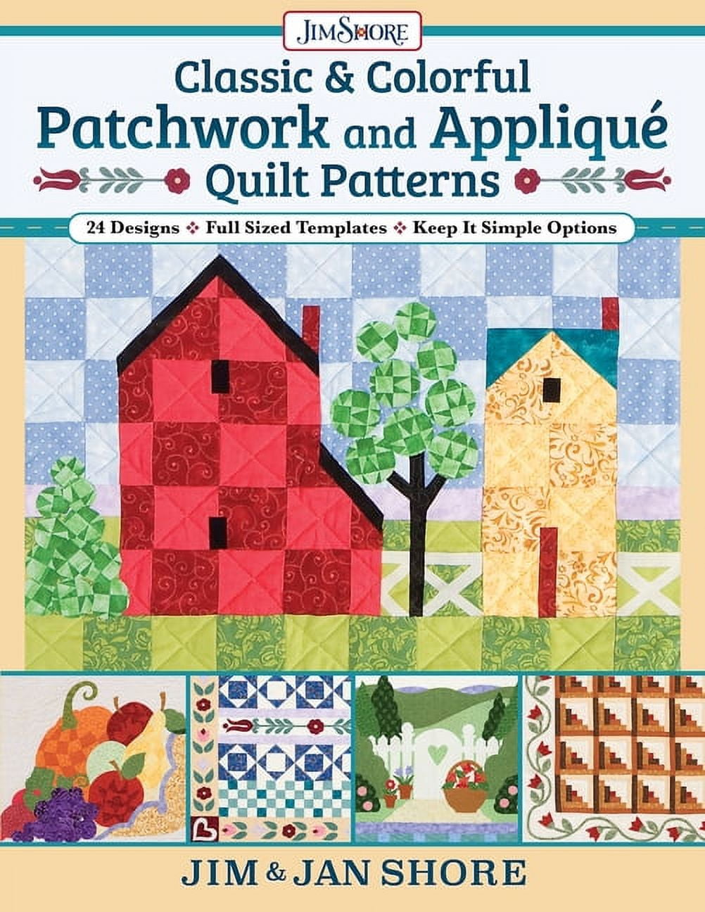Classic & Colorful Patchwork and AppliquÃ© Quilt Patterns: 24 Designs ...