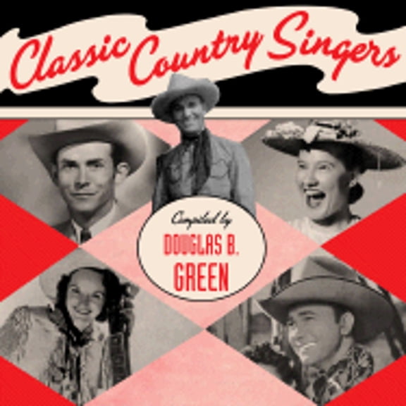 Pre-Owned Classic Country Singers (Hardcover) by Douglas B Green