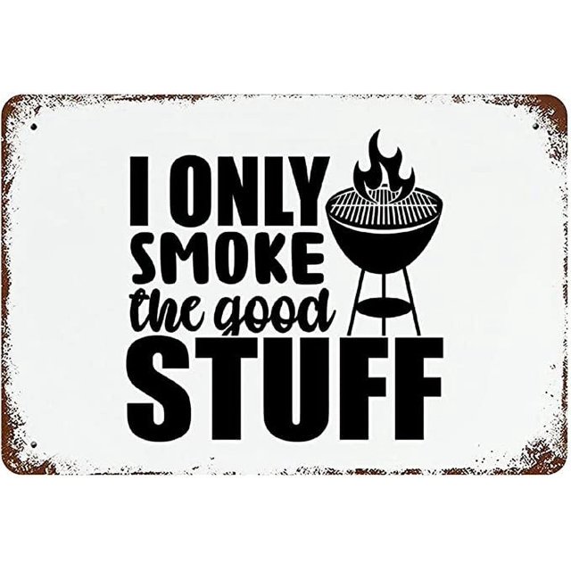 Classic Decor Tin Signs BBQ I Only Smoke The Good Stuff Farmhouse Decor