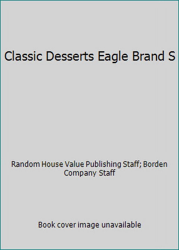 Pre-Owned Classic Desserts Eagle Brand S (Hardcover) 0517619326 9780517619322