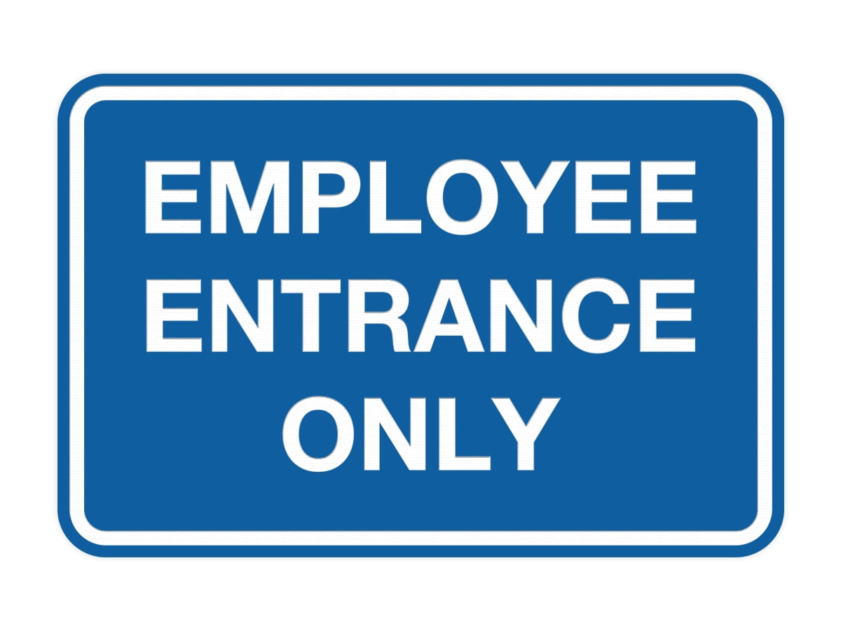 Classic Employee Entrance Only Sign (Blue) - Large - Walmart.com