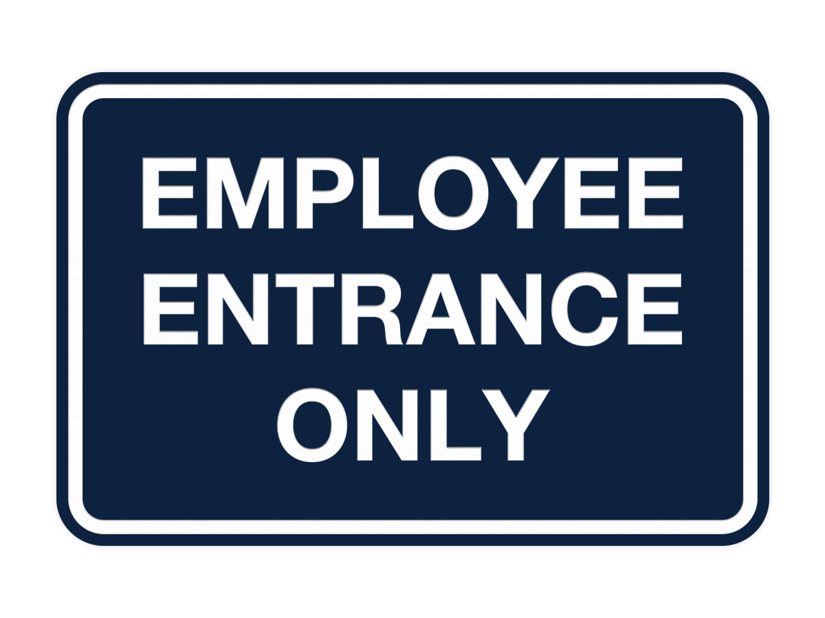 Entry Only Sign Blue Classic Employee Entrance Only Sign (Navy Blue / White) - Large ...