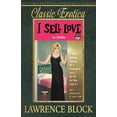 thumbnail image 1 of Classic Erotica: I Sell Love: A Night-by-Night Account of a Prostitute's Life-By the Girl Who Lived It (Paperback), 1 of 1