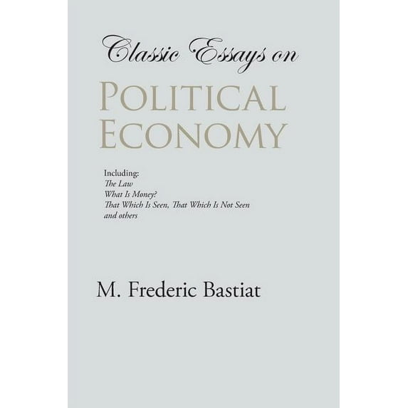 Classic Essays on Political Economy, (Paperback)